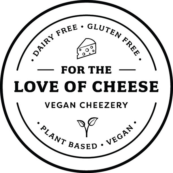 For The Love Of Cheese - Vegan Cheezery